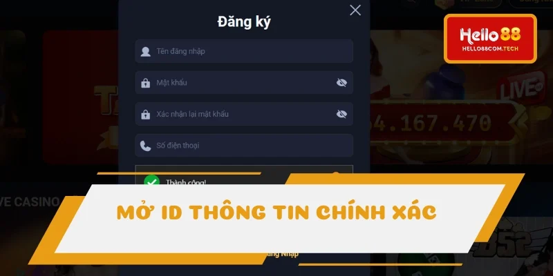 Mở ID với thông tin chính xác, tránh gian lận Mở ID với thông tin chính xác, tránh gian lận
