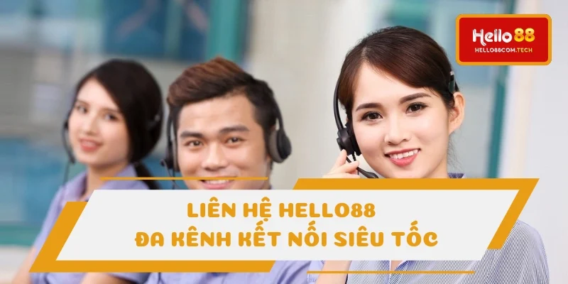 Hiểu rõ hơn về kênh liên hệ Hello88 Hiểu rõ hơn về kênh liên hệ Hello88