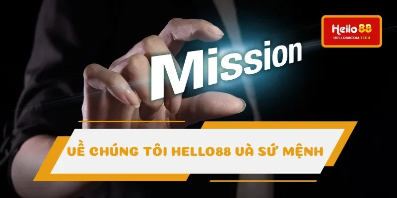Về chúng tôi Hello88 và sứ mệnh Về chúng tôi Hello88 và sứ mệnh