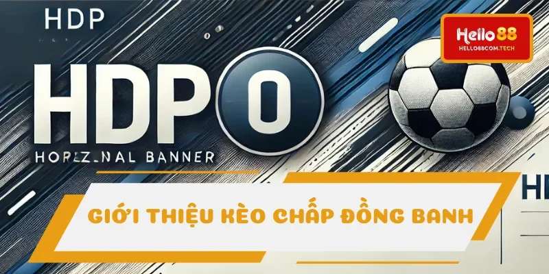 Kèo chấp đồng banh là hình thức châu Á tỷ lệ 0 Kèo chấp đồng banh là hình thức châu Á tỷ lệ 0