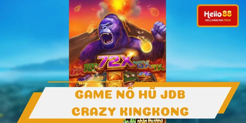 Crazy KingKong tái hiện thế giới hoang dã với vòng quay thưởng lớn Crazy KingKong tái hiện thế giới hoang dã với vòng quay thưởng lớn